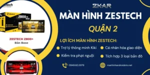 Lắp Màn Hình Android Zestech Cho Ô Tô Tại Quận 2