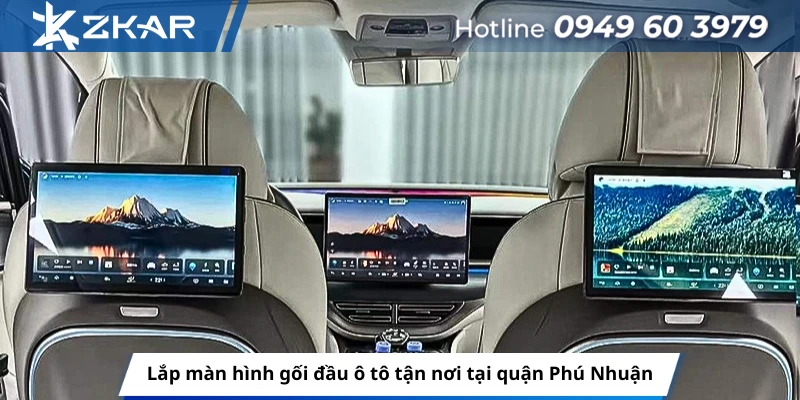 Lắp màn hình gối đầu ô tô tận nơi tại quận Phú Nhuận