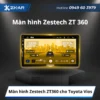 Màn hình Zestech ZT360 cho Toyota Vios